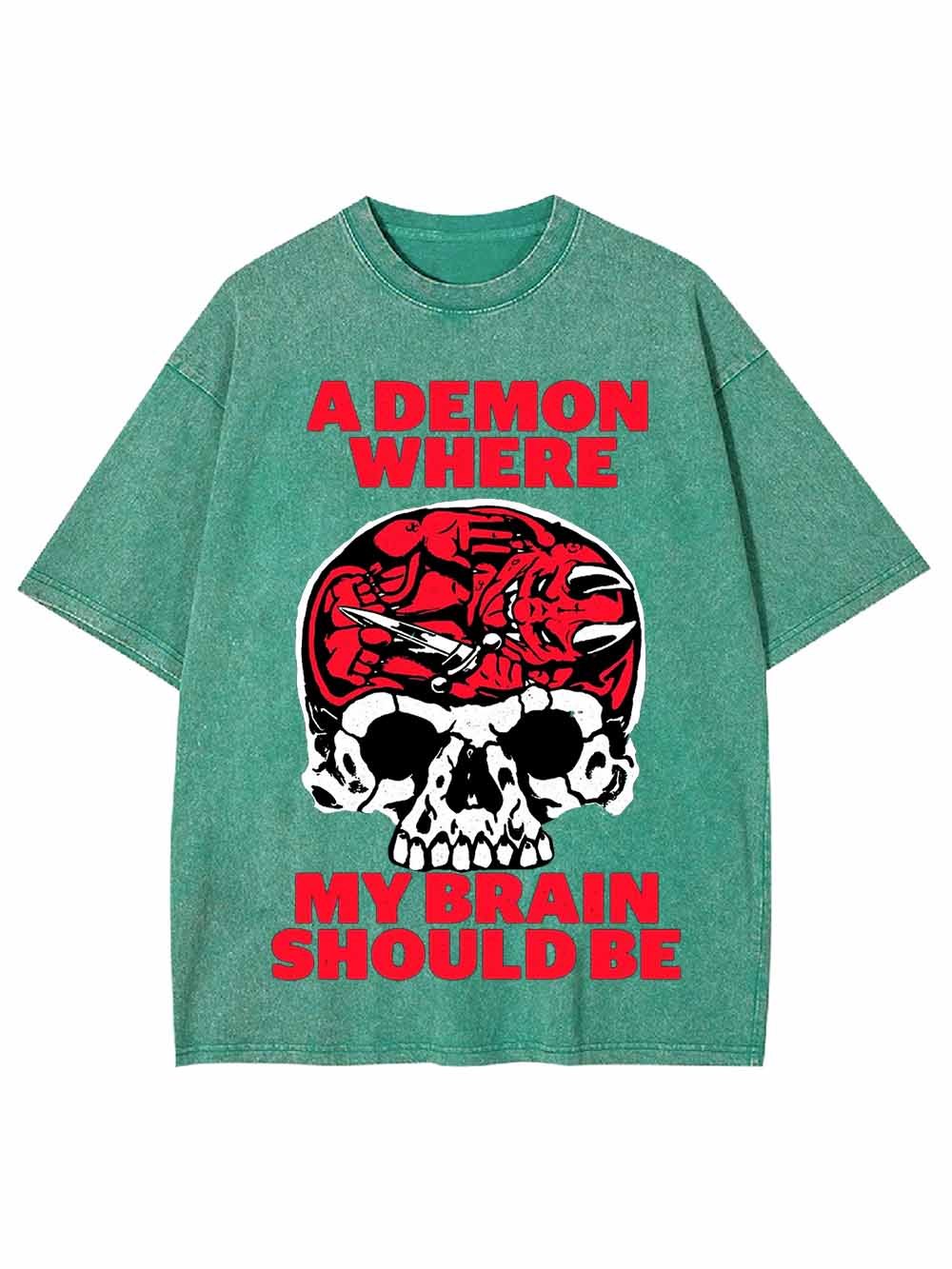 A DEMON WHERE MY BRAIN SHOULD BE WASHED TSHIRT