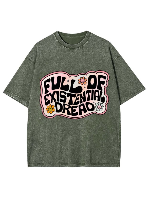 Full Of Existential Dread Washed Tshirt