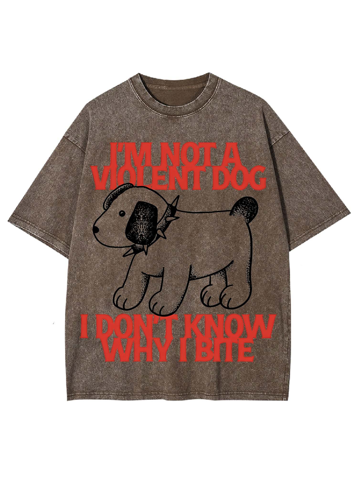 I Love A Big Washed Tshi'm Not A Violent Dog I Don't Know Why I Bite Washed Tshirtirt-ClassyOutlaw