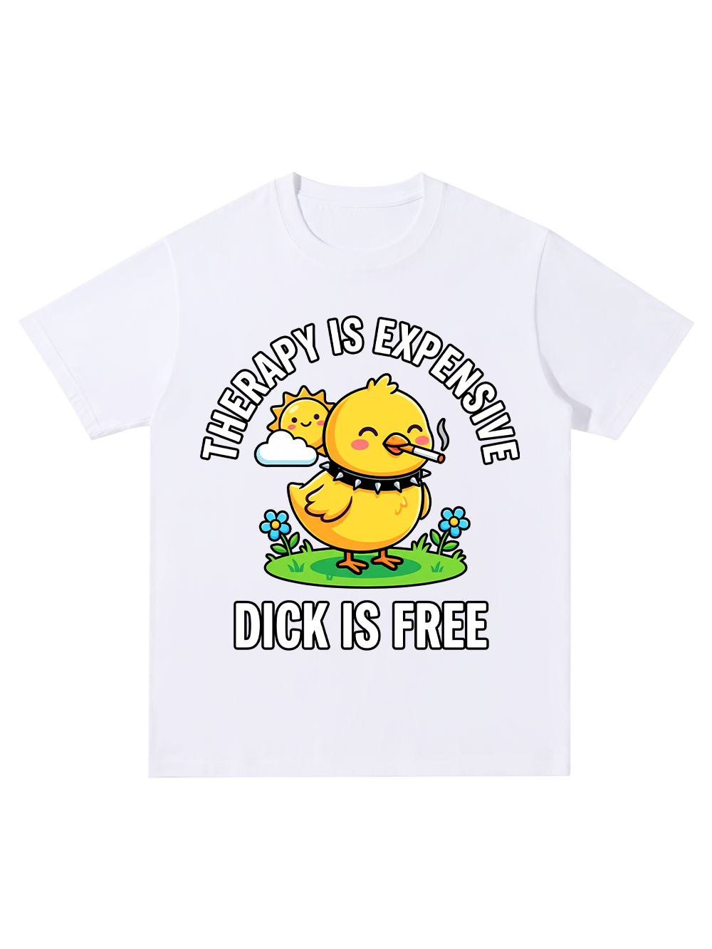 THERAPY IS EXPENSIVE DICK IS FREE CLASSIC T-SHIRT