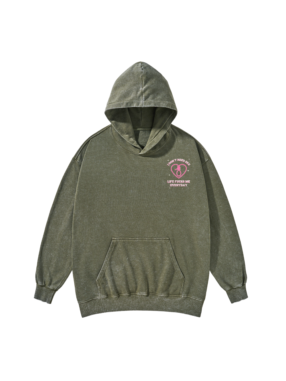 I DON'T NEED SEX WASHED HOODIE
