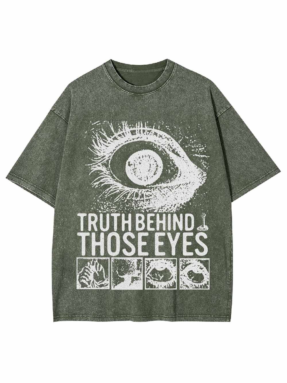 TRUTH BEHIND THOSE EYES WASHED TSHIRT