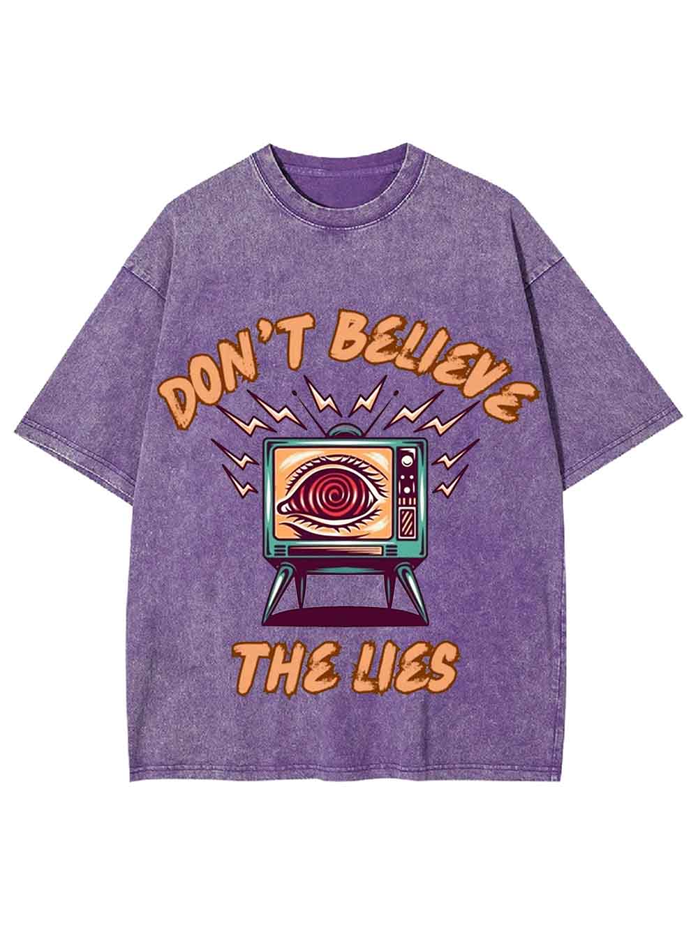 Don't Believe The Lies Washed Tshirt