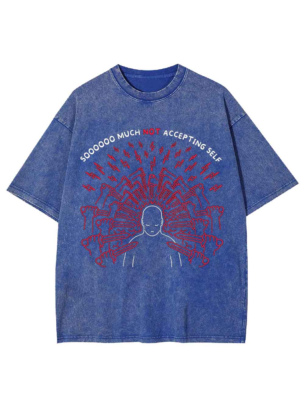 Soooooo Much Not Accepting Self Washed Tshirt