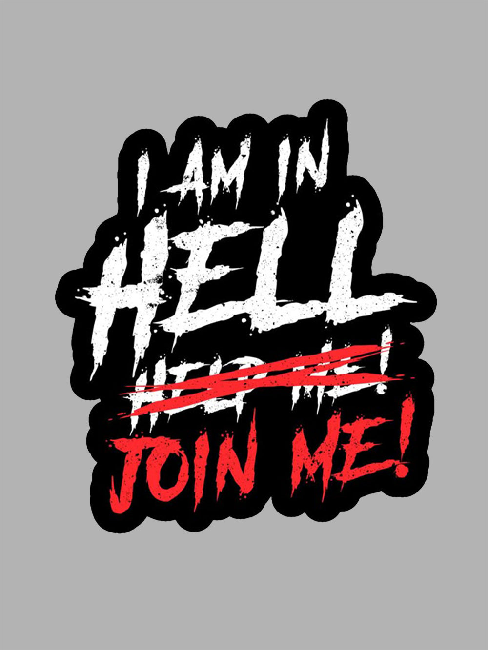 I Am In Hell Join Me! Washed Tshirt