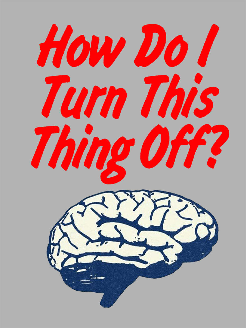 How Do! Turn This Thing Off? Washed Tshirt