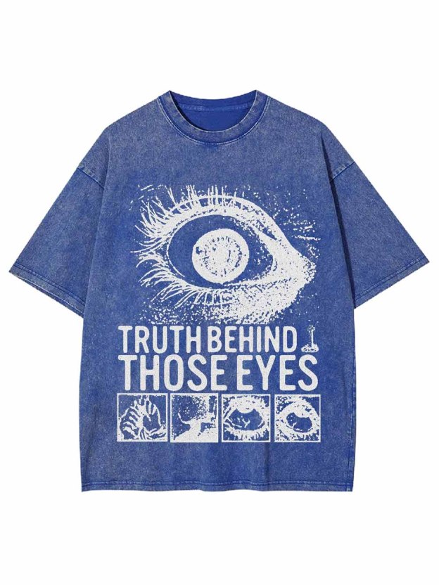 TRUTH BEHIND THOSE EYES WASHED TSHIRT