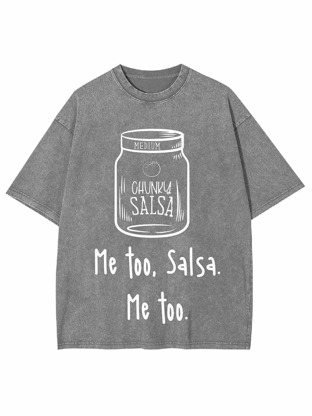 ME TOO SALSA  WASHED TSHIRT