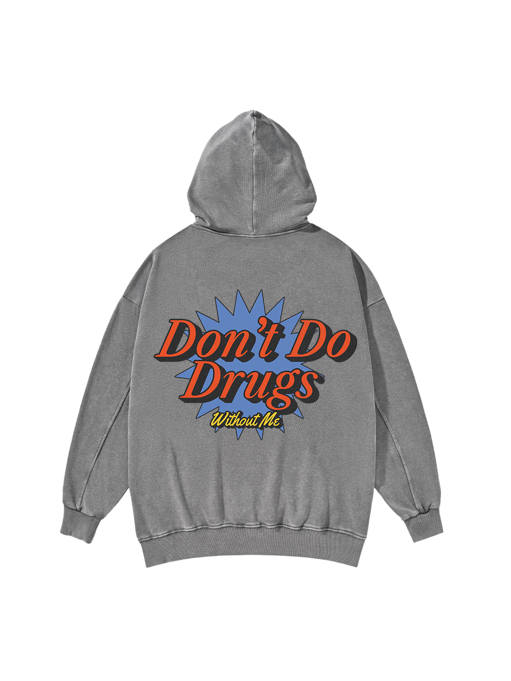 DON'T DO DRUGS WITHOUT ME WASHED HOODIE