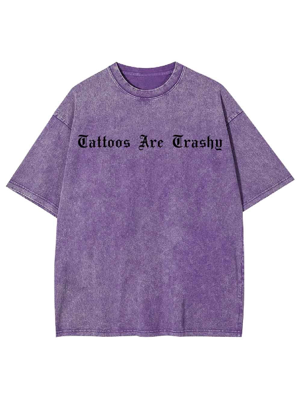 Tattoos Are Trashy Washed Tshirt