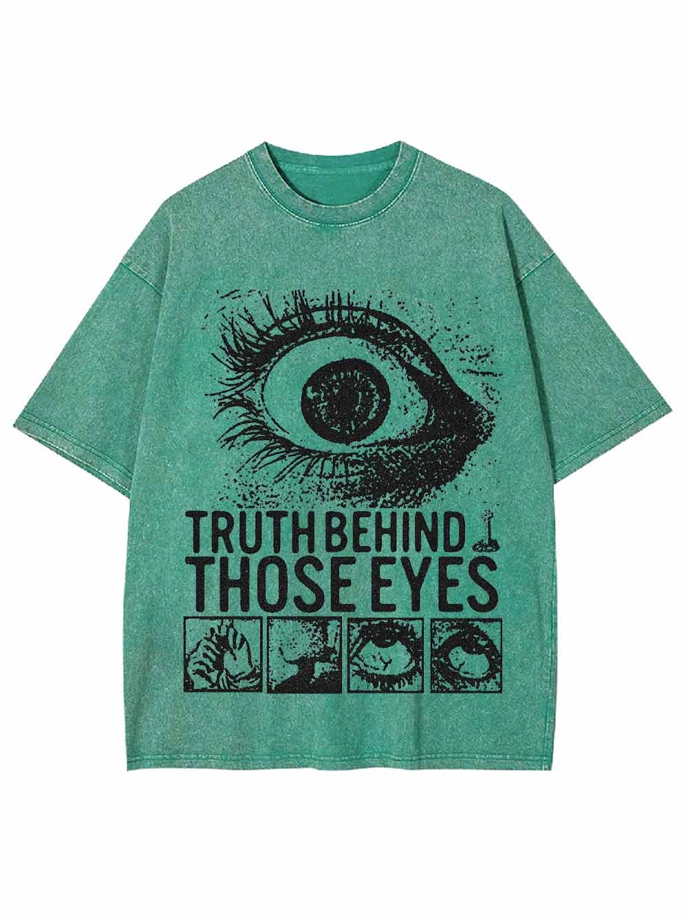 TRUTH BEHIND THOSE EYES WASHED TSHIRT