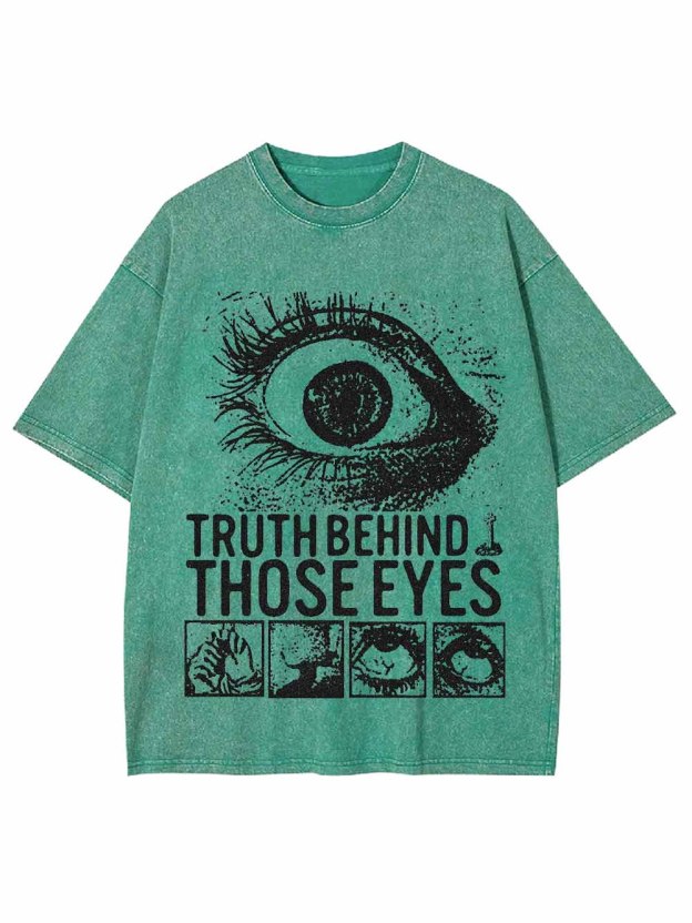 TRUTH BEHIND THOSE EYES WASHED TSHIRT
