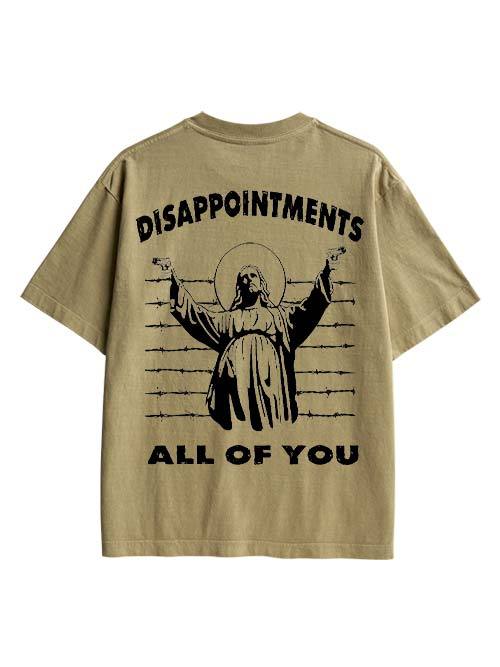 Disappointments All Of You Double Sided Print Washed TShirt