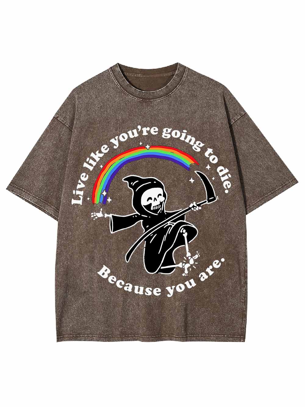 LIVE LIKE YOU ARE GOING TO DIE WASHED TSHIRT