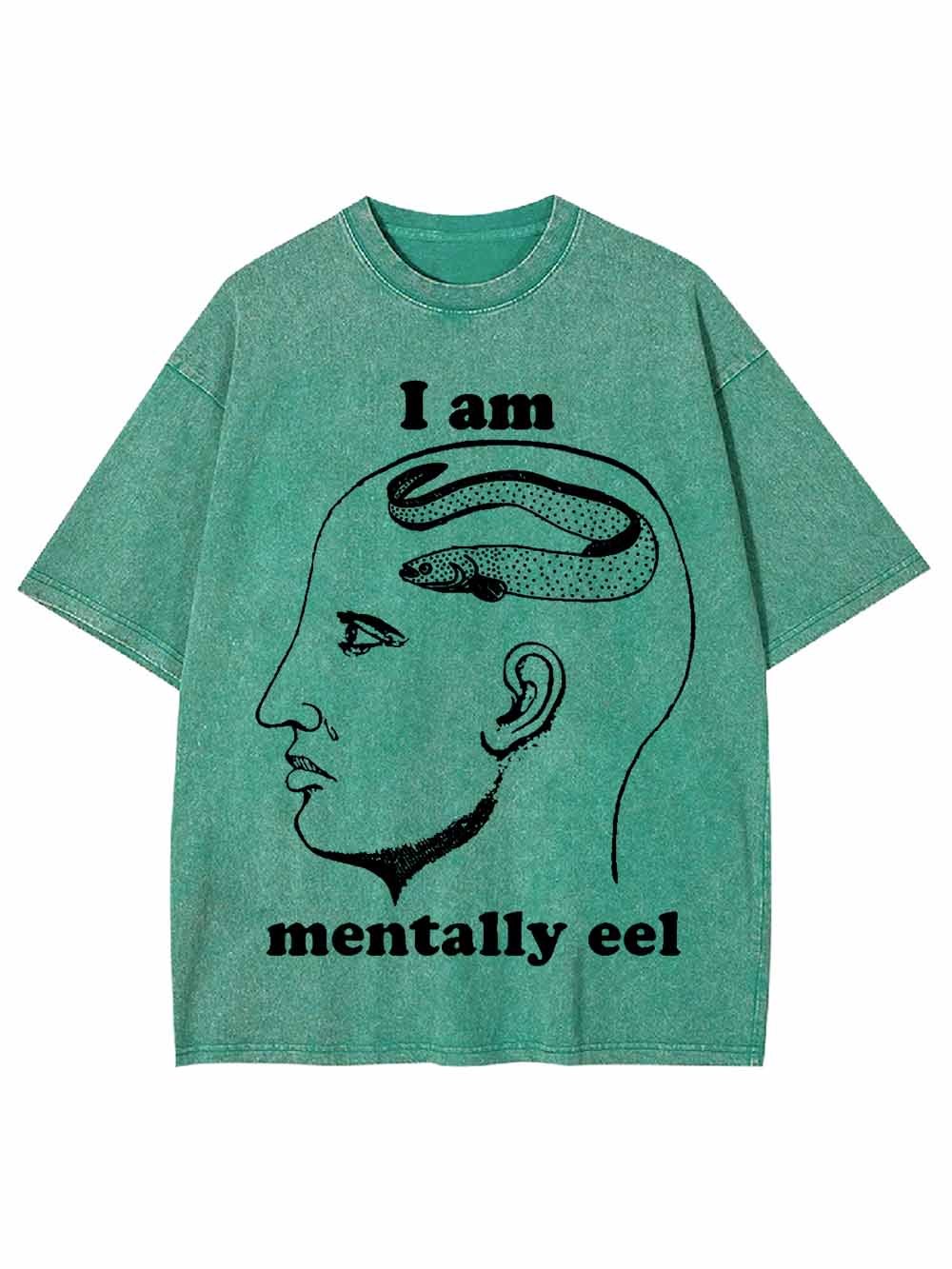 I AM MENTALLY  EEL WASHED TSHIRT