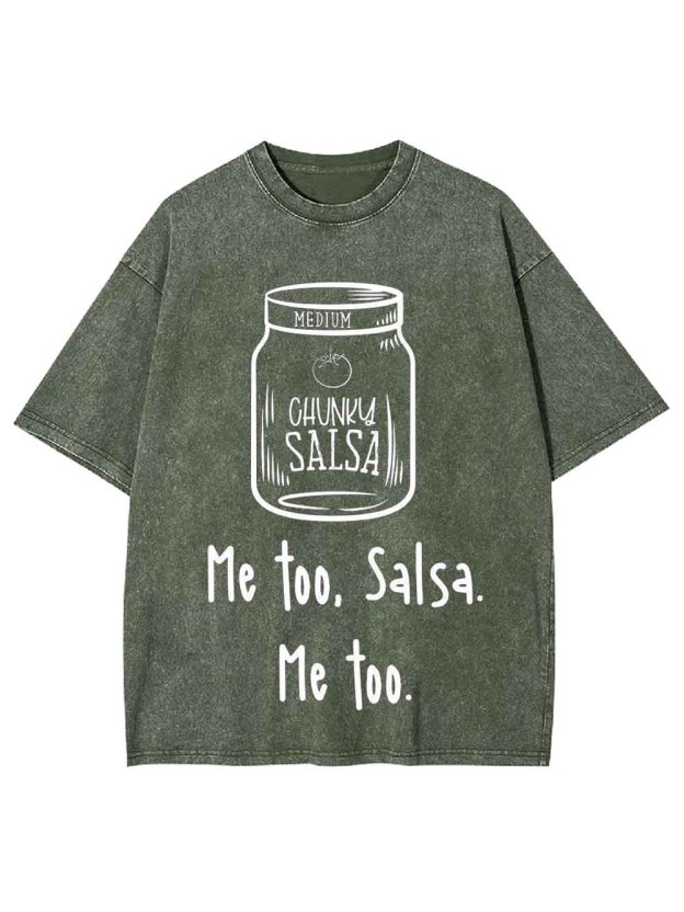 ME TOO SALSA  WASHED TSHIRT