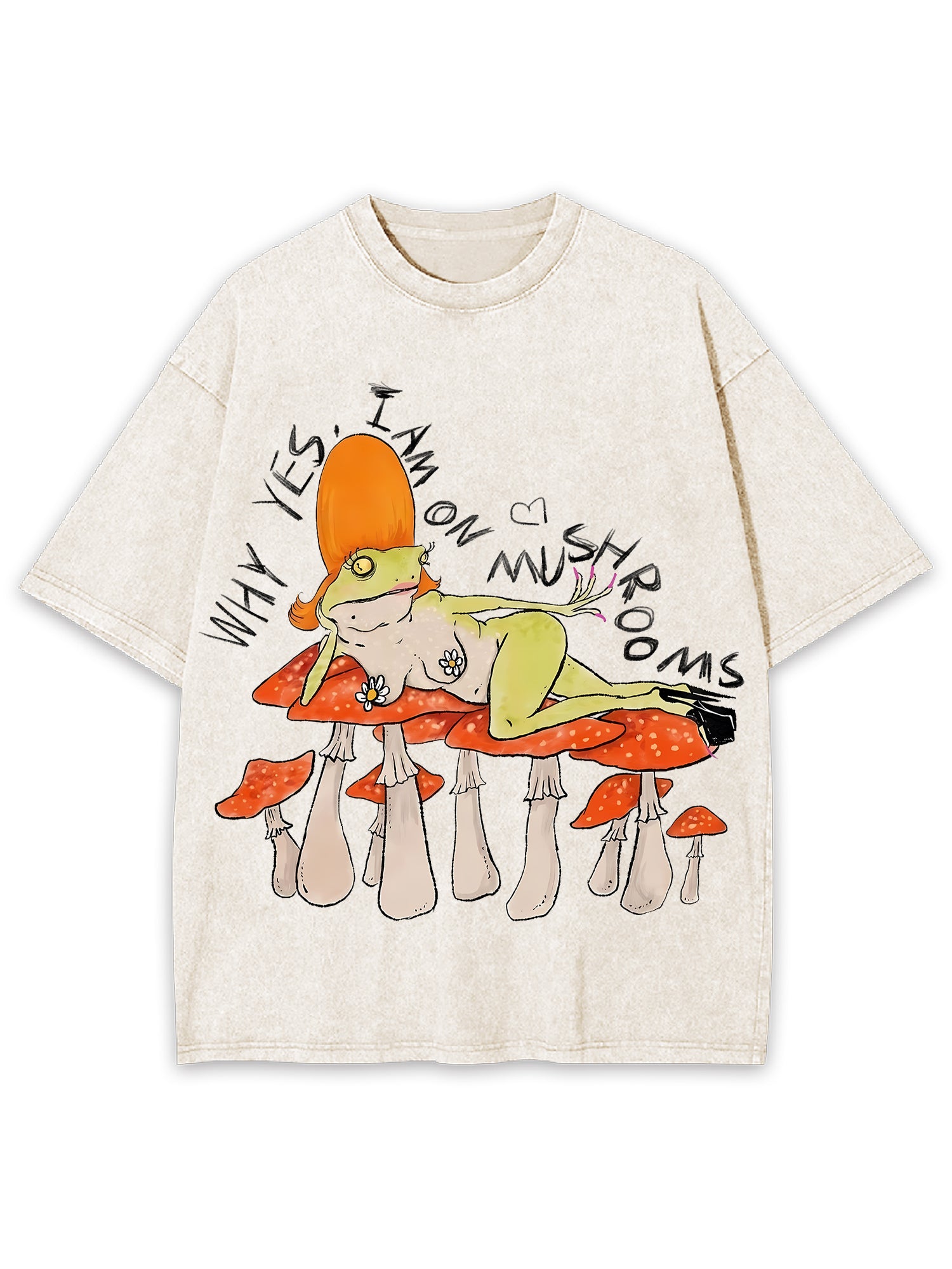 Why Yes, I Am On Mushrooms Washed Tshirt-ClassyOutlaw