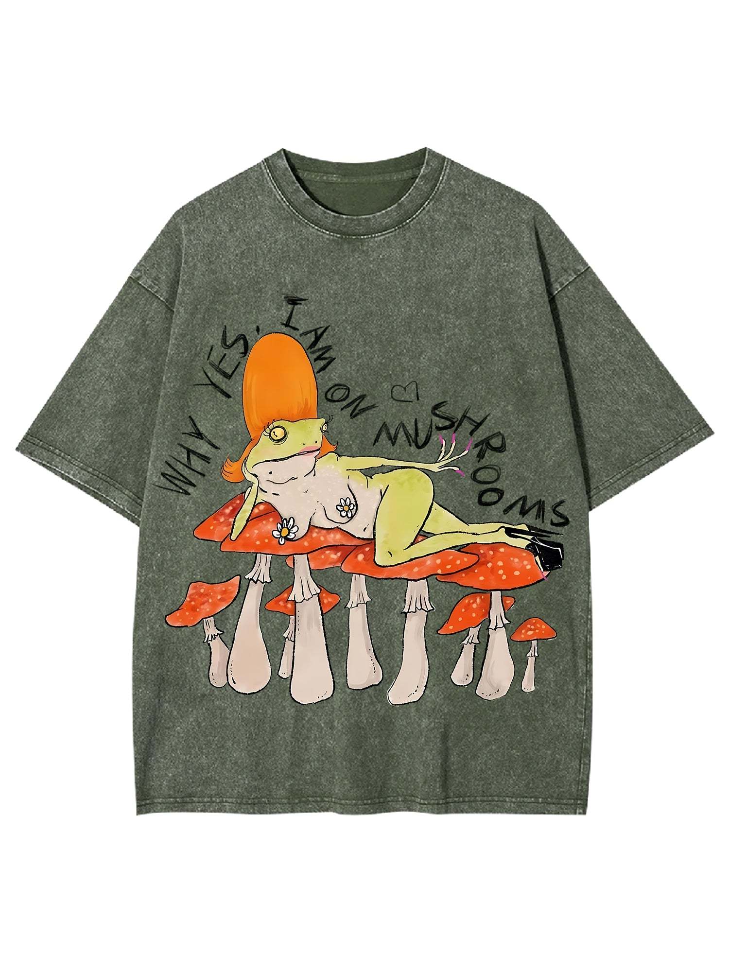 Why Yes, I Am On Mushrooms Washed Tshirt-ClassyOutlaw