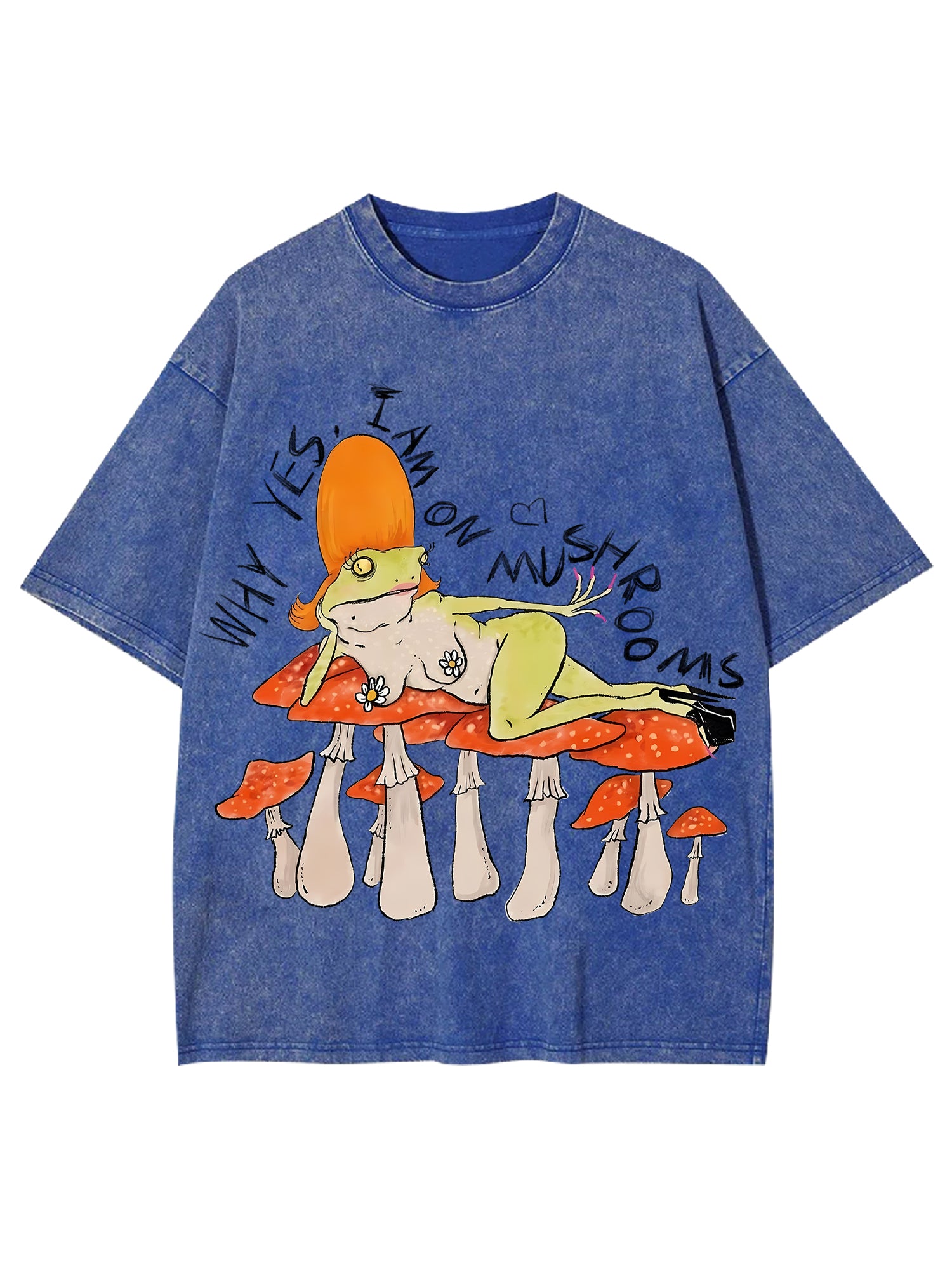 Why Yes, I Am On Mushrooms Washed Tshirt-ClassyOutlaw