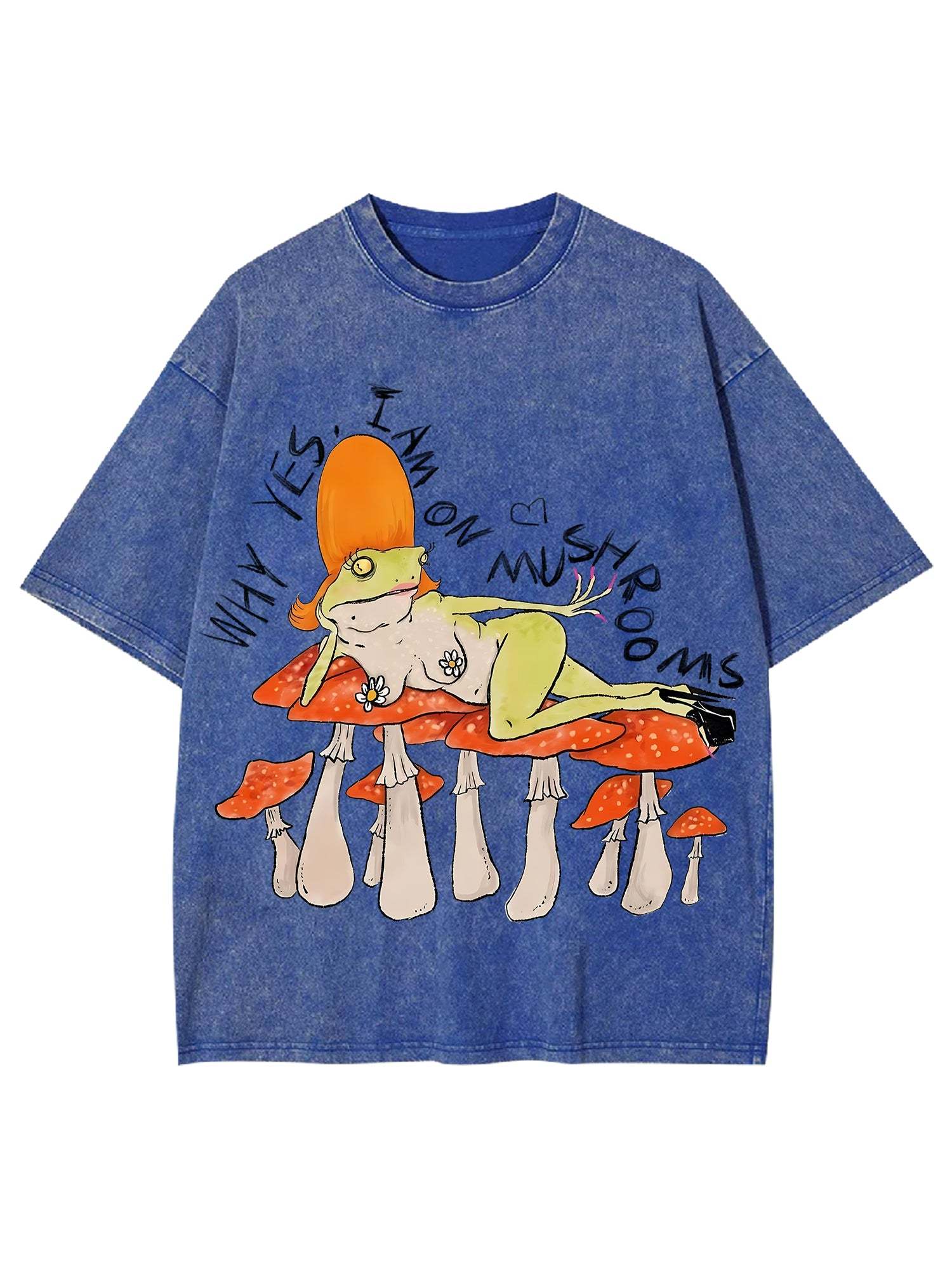 Why Yes, I Am On Mushrooms Washed Tshirt-ClassyOutlaw