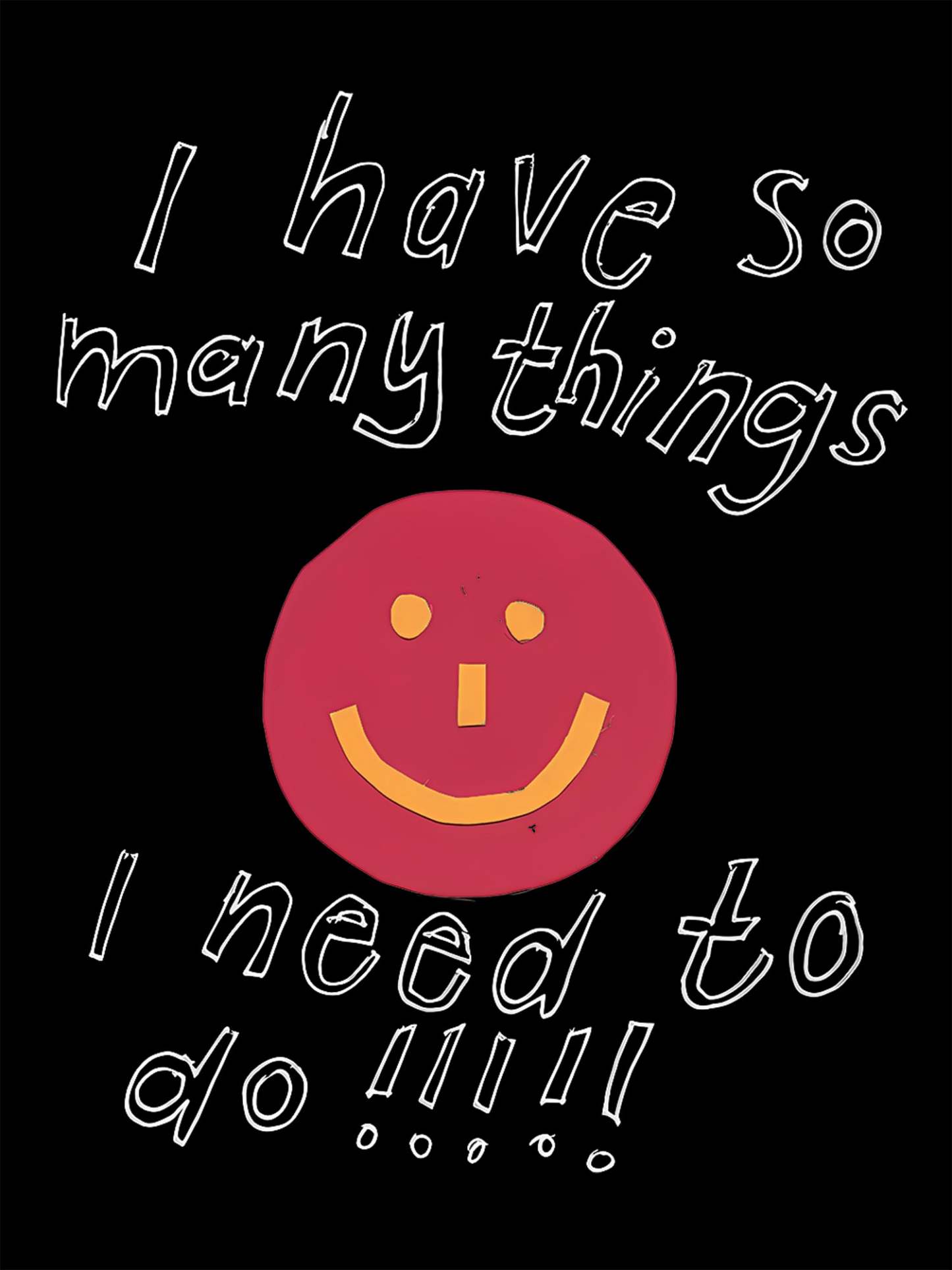 I Have So Many Thing I Need To Do Washed Tshirt-ClassyOutlaw
