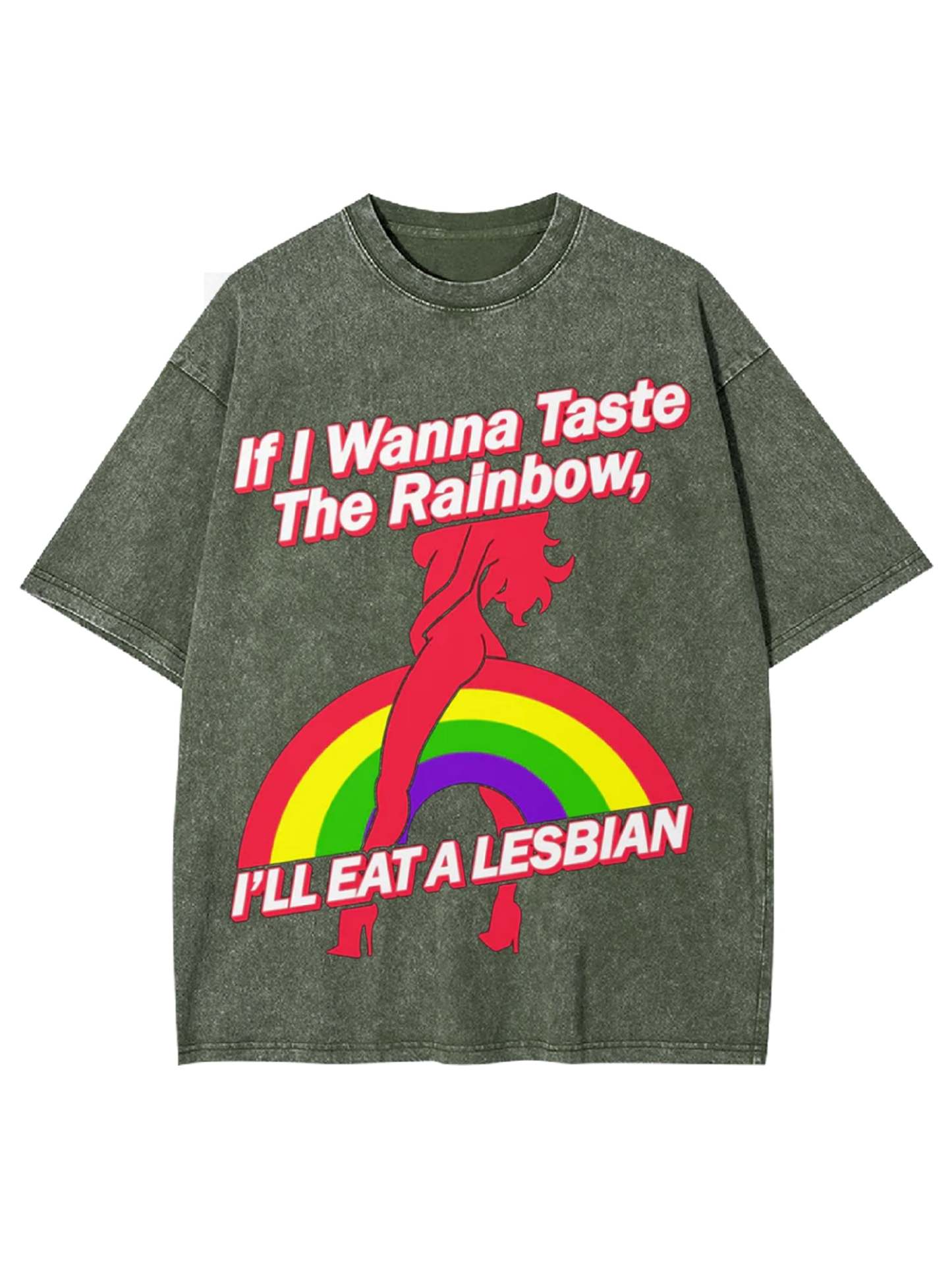If I Wanna Taste The Rainbow, I'll Eat A Lesbian Washed Tshirt-ClassyOutlaw