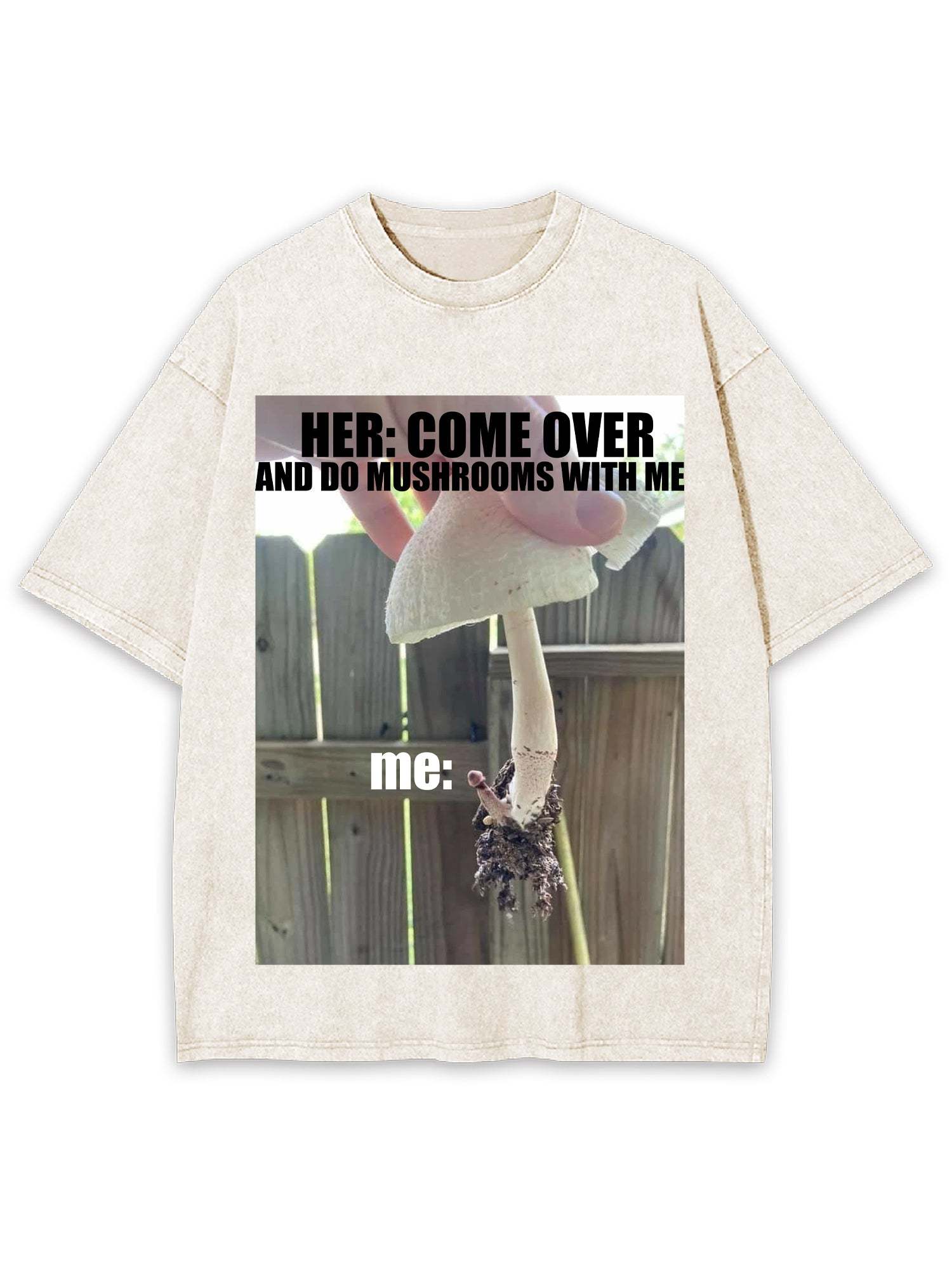 Come Over And Do Mushrooms With Me Washed Tshirt