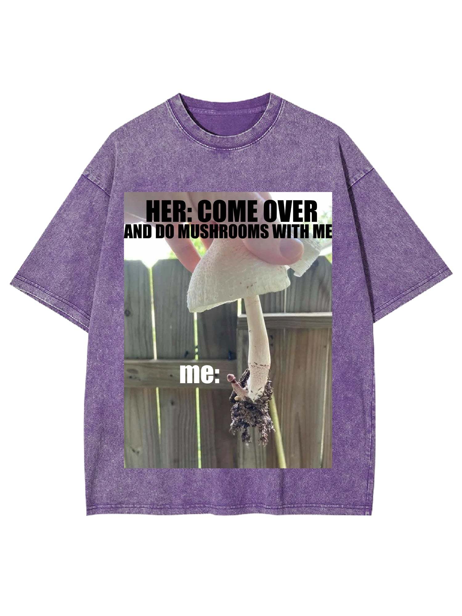 Come Over And Do Mushrooms With Me Washed Tshirt