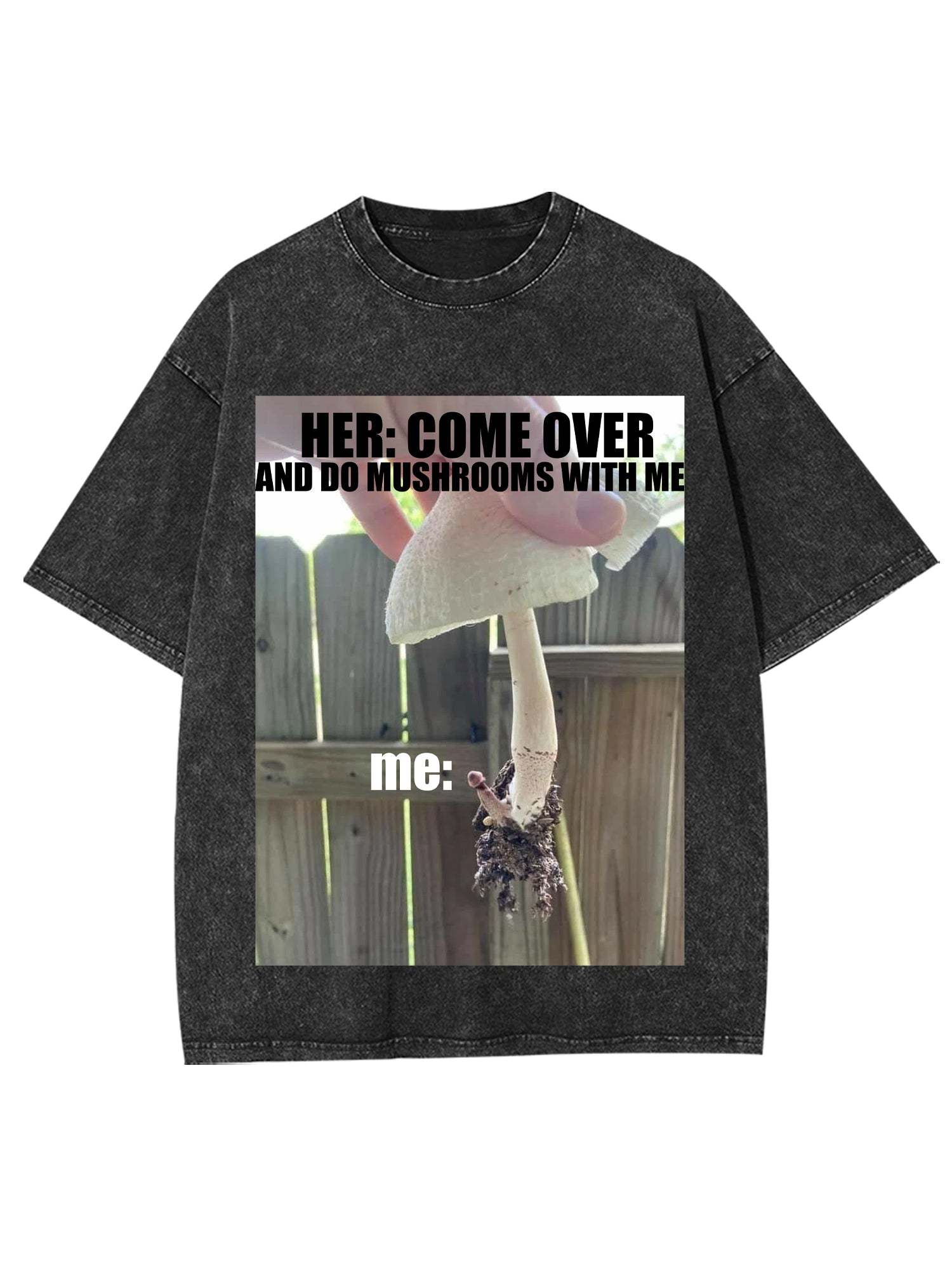 Come Over And Do Mushrooms With Me Washed Tshirt-ClassyOutlaw Sale