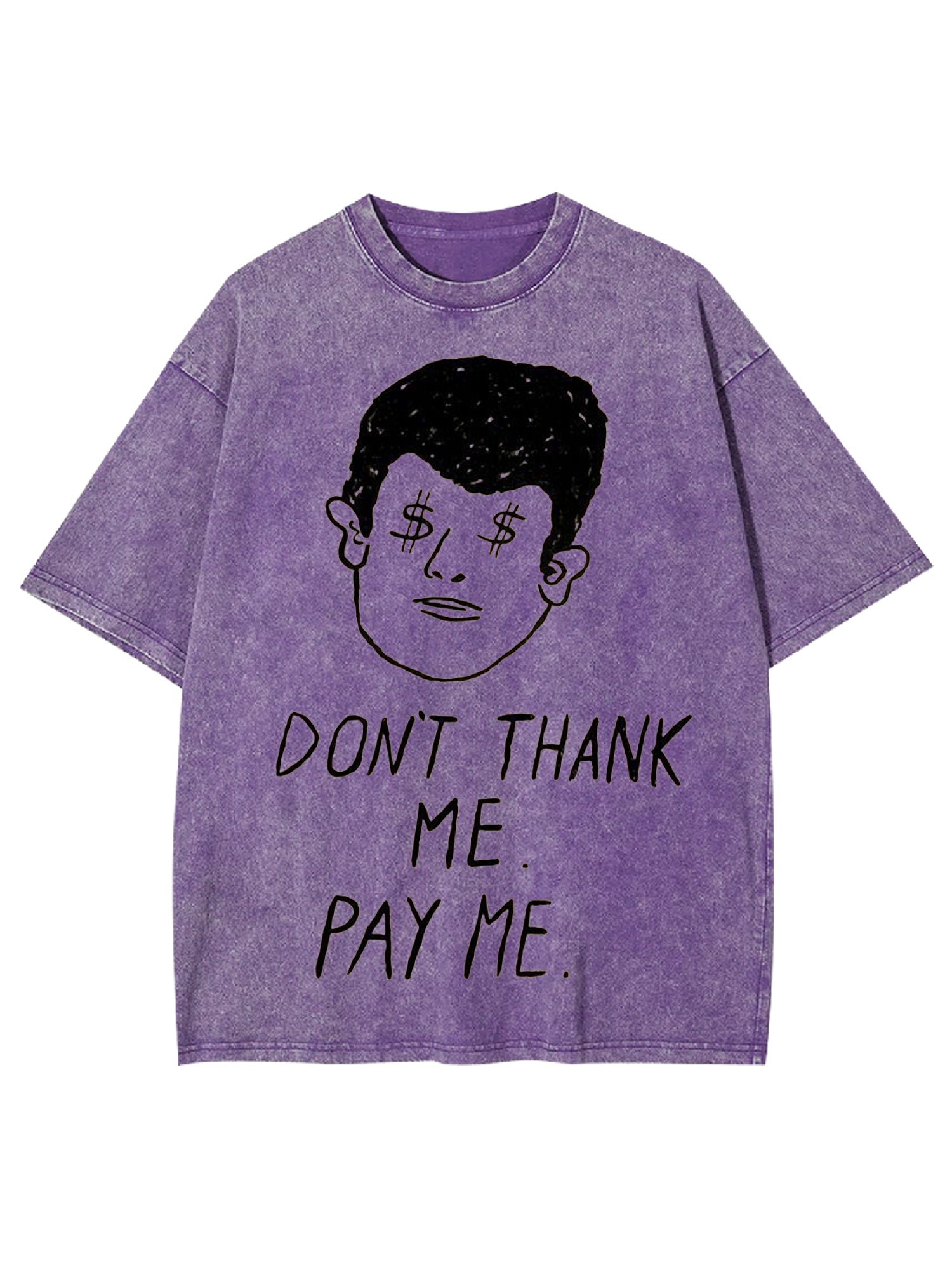 Don't Thank Me. Pay Me Washed Tshirt-ClassyOutlaw