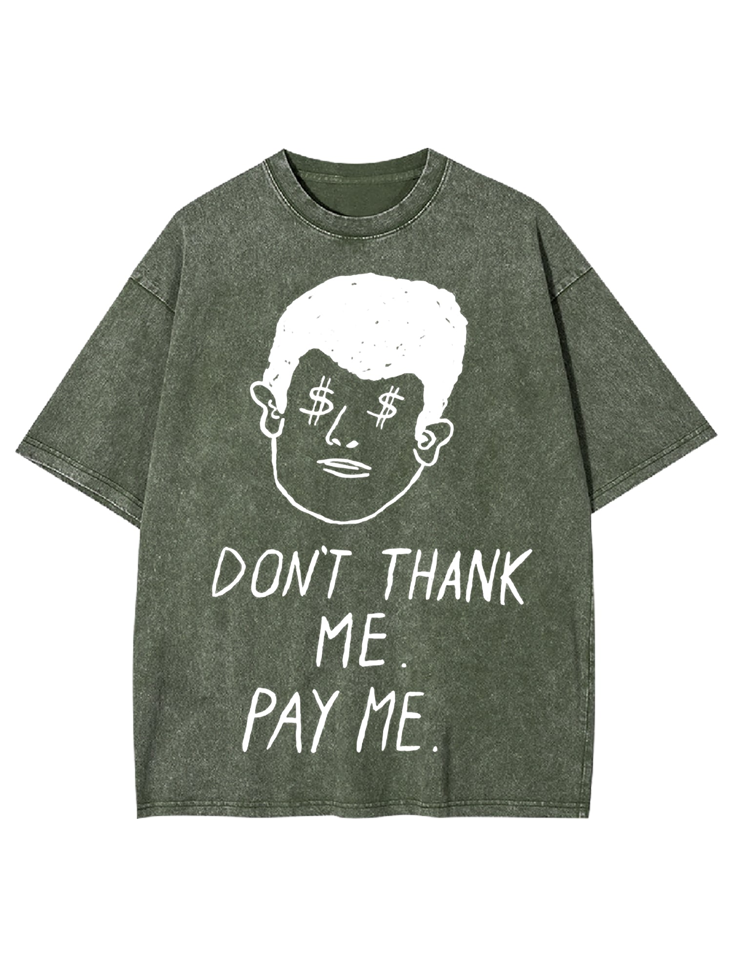 Don't Thank Me. Pay Me Washed Tshirt-ClassyOutlaw