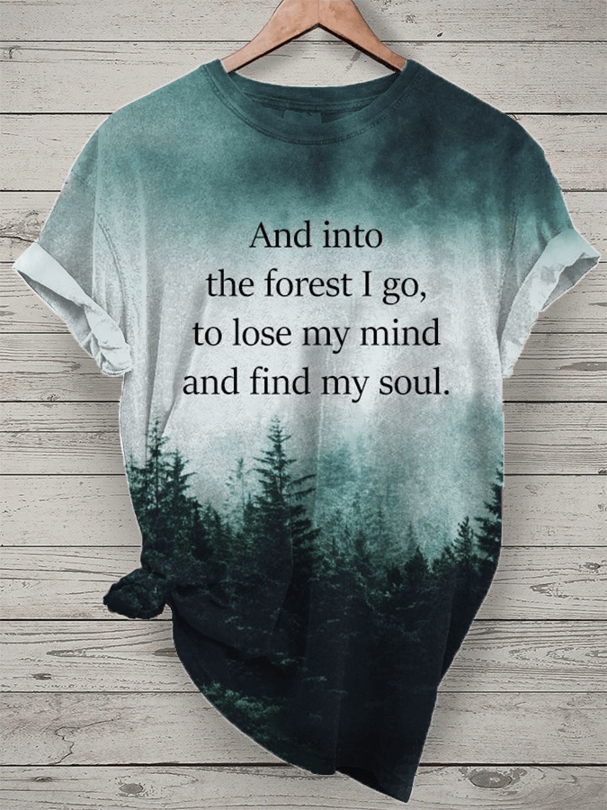 Women's "And Into The Forest I Go, To Lose My Mind And Find My Soul" Forest Floral Print Crew Neck T-Shirt