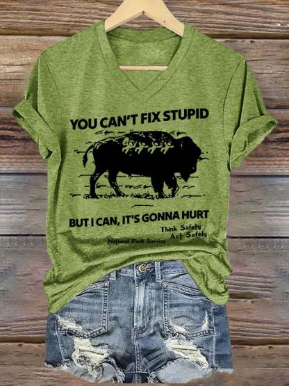Women's You Can't Fix Stupid But I Can It's Gonna Hurt Printed T-shirt