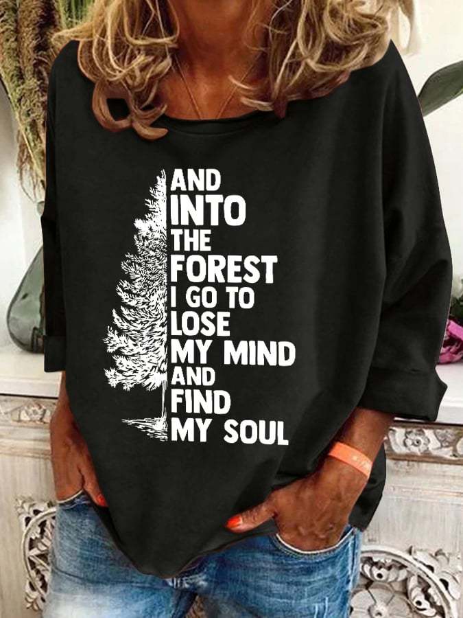 Retro Hiking Outdoors Camping And Into The Forest I Go To Lose My Mind And Find My Soul Print Sweatshirt