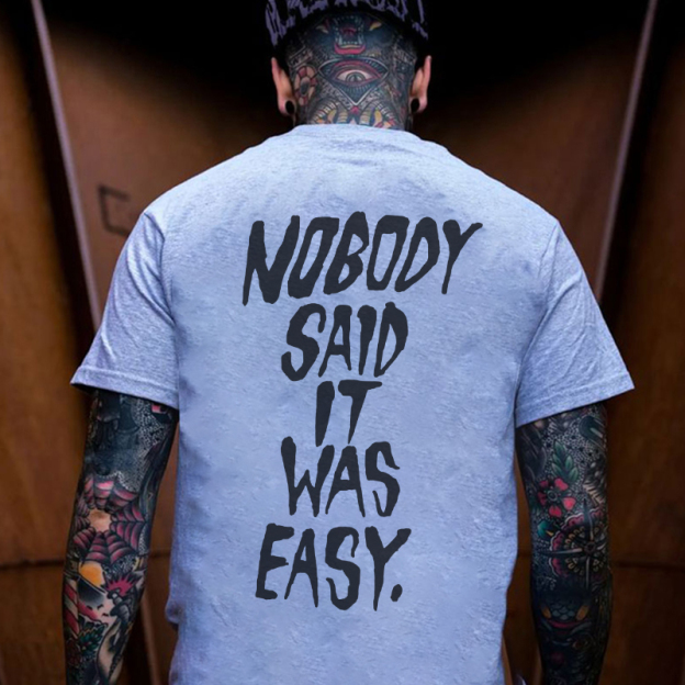 NOBODY SAID IT WAS EASY Letter Monogram Black Print T-shirt