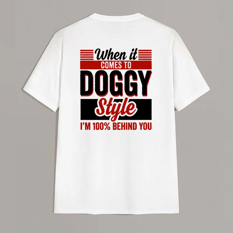 WHEN IT COMES TO DOGGY STYLE Modern Style Print T-shirt