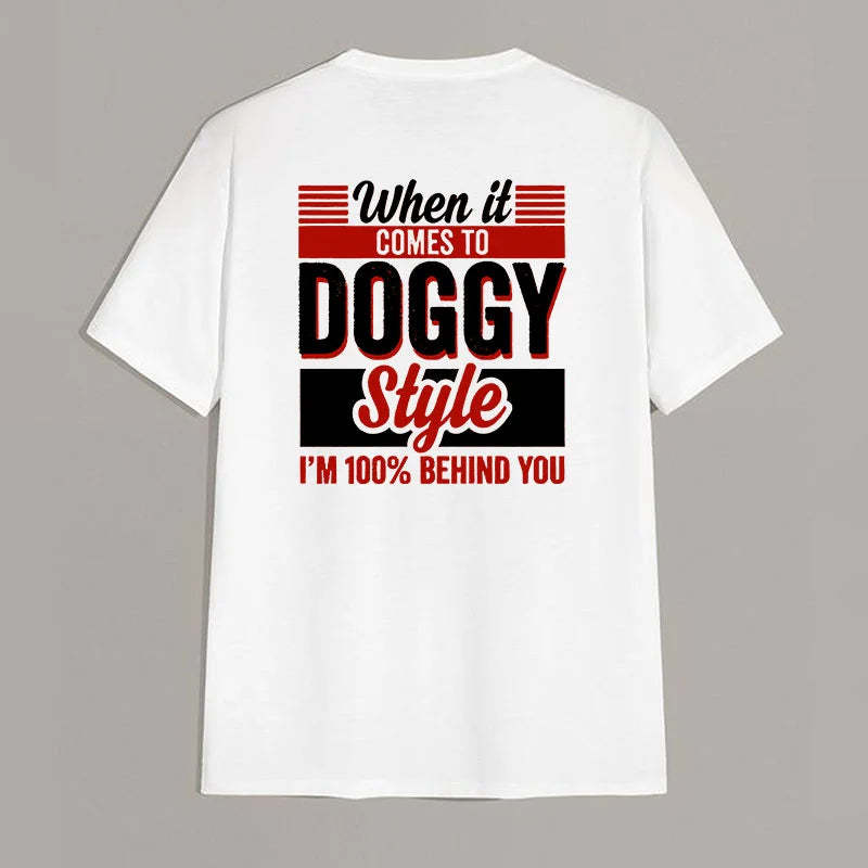 WHEN IT COMES TO DOGGY STYLE Modern Style Print T-shirt
