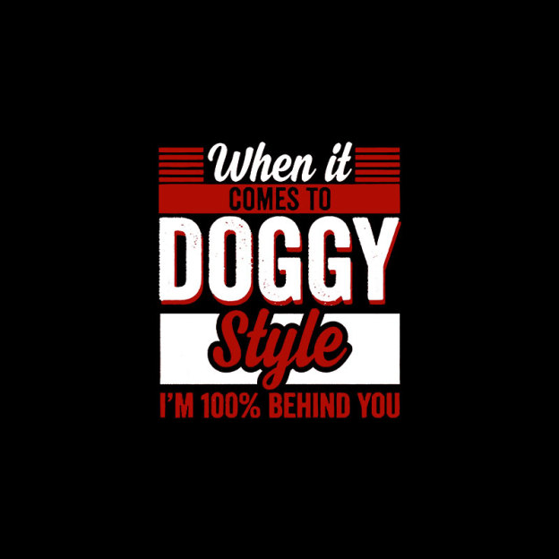WHEN IT COMES TO DOGGY STYLE Modern Style Print T-shirt