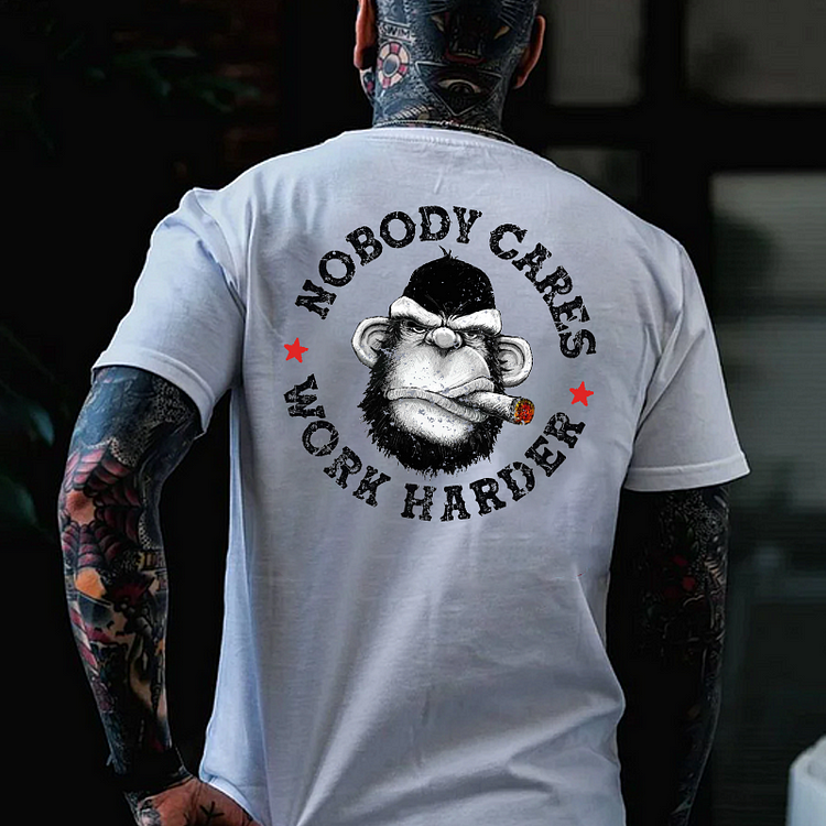NOBODY CARES WORK HARDER Print T-Shirt