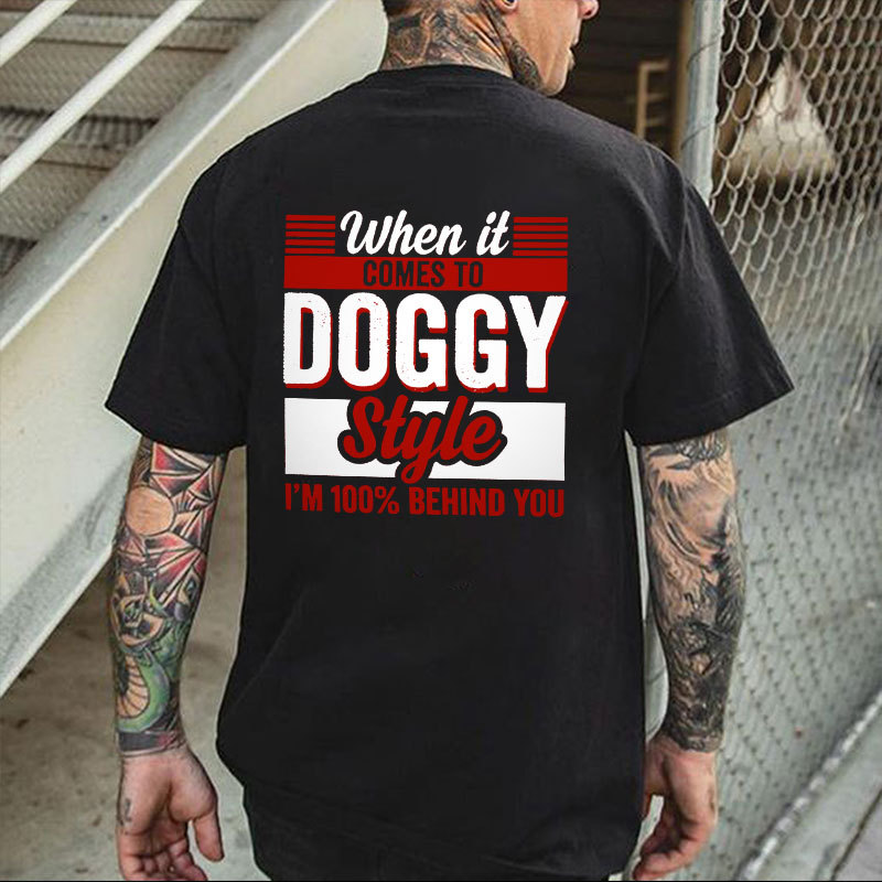 WHEN IT COMES TO DOGGY STYLE Modern Style Print T-shirt