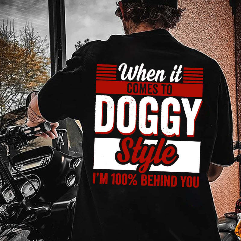 WHEN IT COMES TO DOGGY STYLE Modern Style Print T-shirt