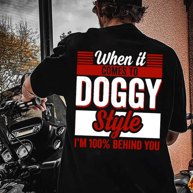 WHEN IT COMES TO DOGGY STYLE Modern Style Print T-shirt