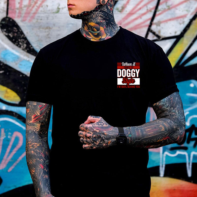 WHEN IT COMES TO DOGGY STYLE Modern Style Print T-shirt