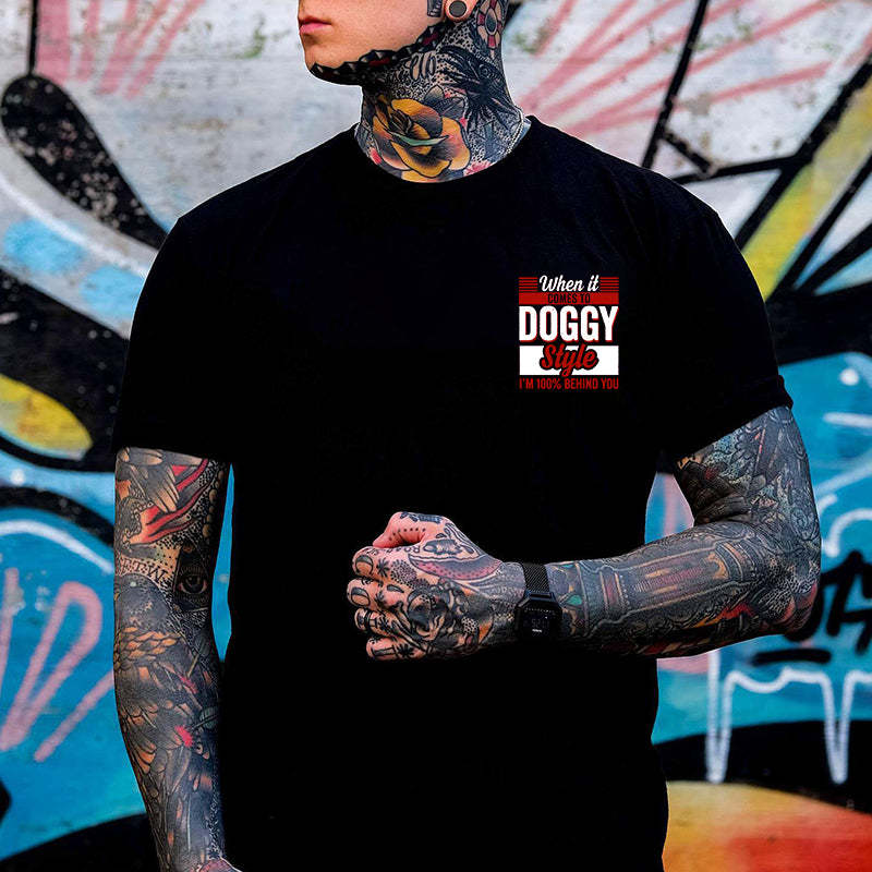 WHEN IT COMES TO DOGGY STYLE Modern Style Print T-shirt