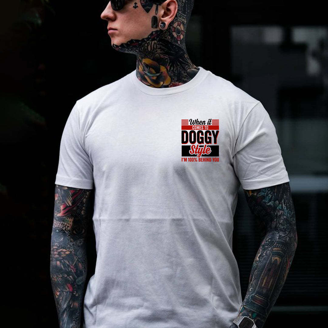 WHEN IT COMES TO DOGGY STYLE Modern Style Print T-shirt
