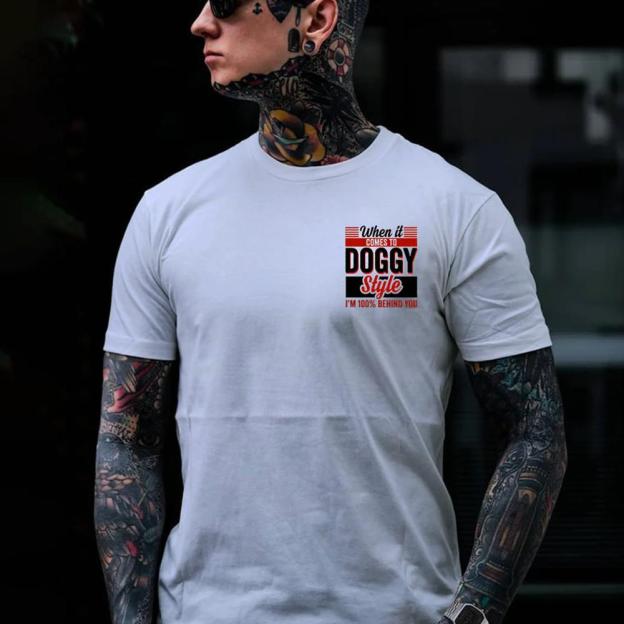 WHEN IT COMES TO DOGGY STYLE Modern Style Print T-shirt