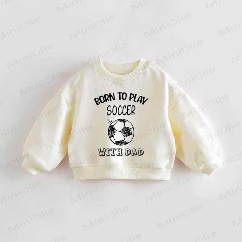 Felpa beige per neonati e bambini piccoli NATO PER GIOCARE A CALCIO CON IL PAPÀ - Crema - 3-5T - image 1