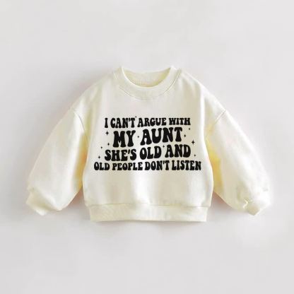 NON POSSO DISCUTERE CON MIA ZIA, È VECCHIA E LE PERSONE VECCHIE NON ASCOLTANO Felpa color crema con slogan per neonati e bambini - Crema - 3-5T - image 1