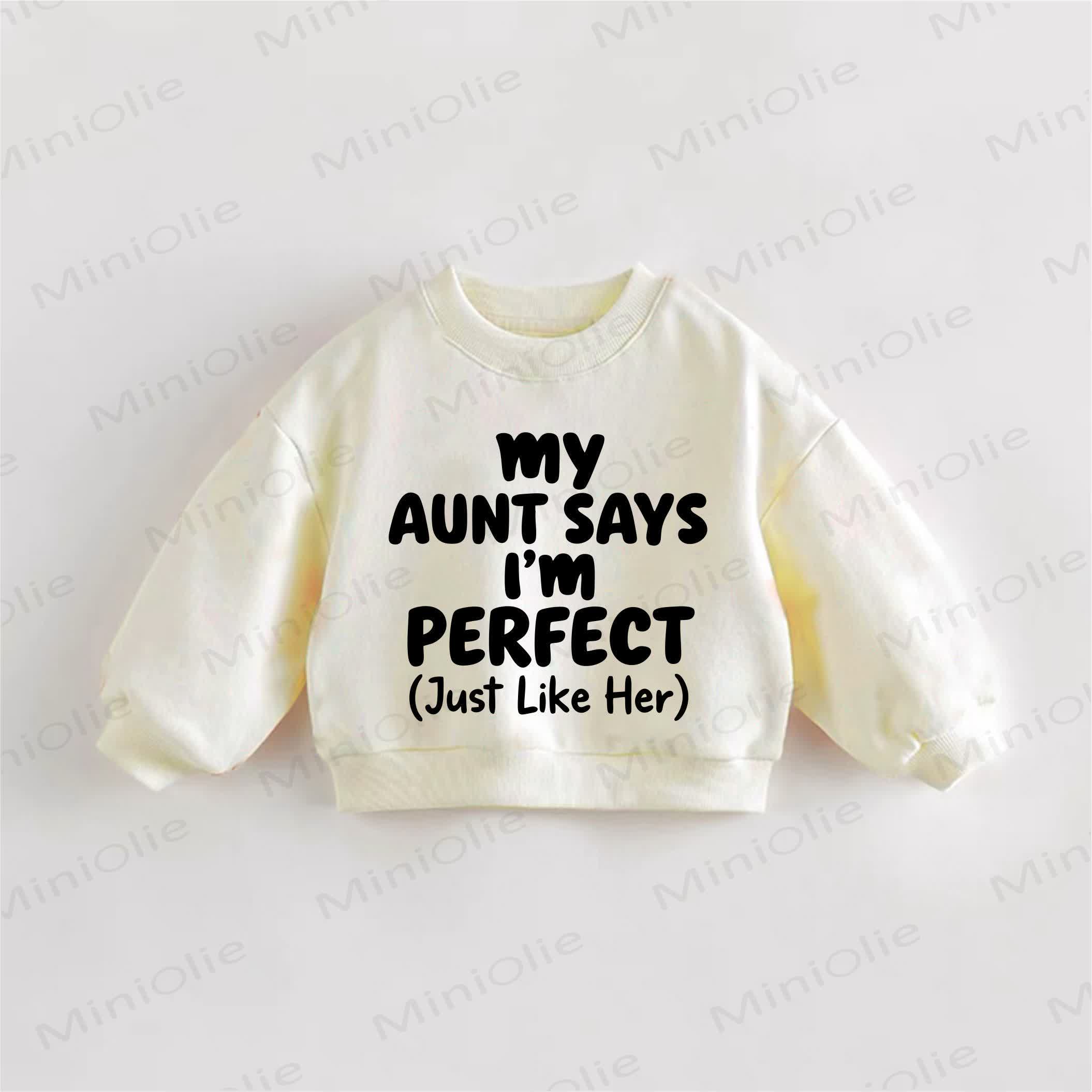 MIA ZIA DICE CHE SONO PERFETTA (PROPRIO COME LEI) Felpa color crema per neonati e bambini - Crema - 3-5T - image 1