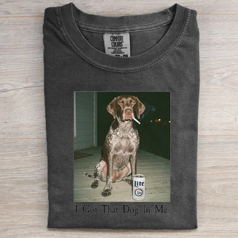 I Got That Dog In Me T-shirt